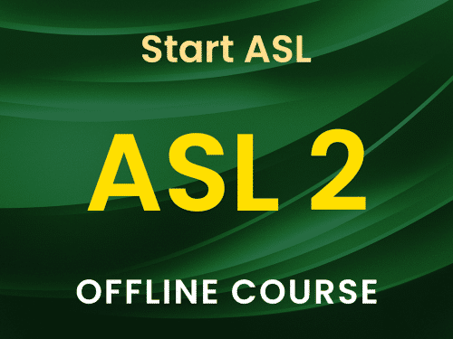 Start ASL 2 Offline Course