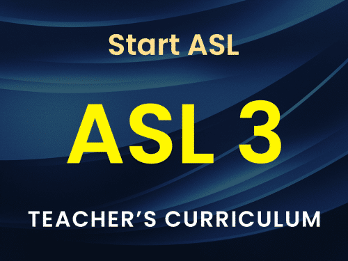 Start ASL 3 Teacher's Curriculum