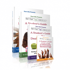 The Don’t Just “Sign”… Communicate! Student Guides