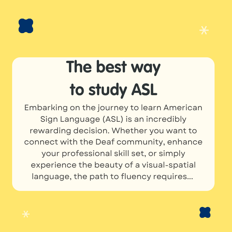 Learn American Sign Language (ASL) Faster & Easier with Our Online Video Lessons 60 Promotional card on yellow background: 'The best way to study ASL' with a paragraph about learning American Sign Language.