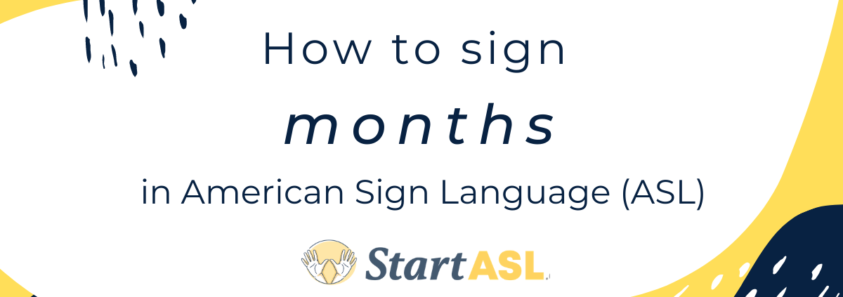 months in asl