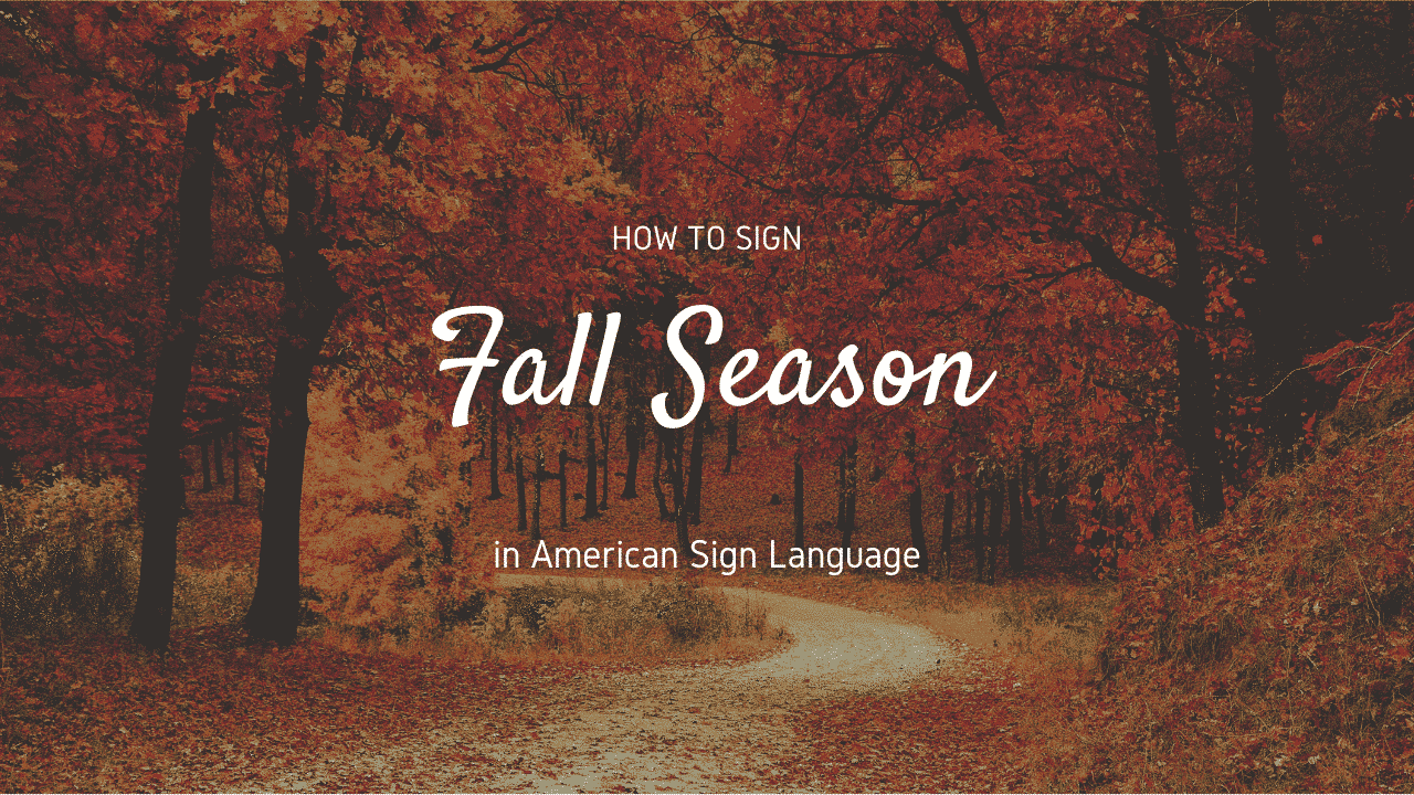 fall season in american sign language