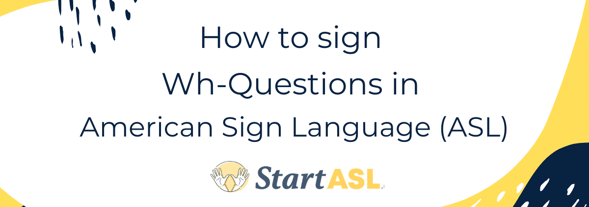 how to sign wh-questions in american sign language