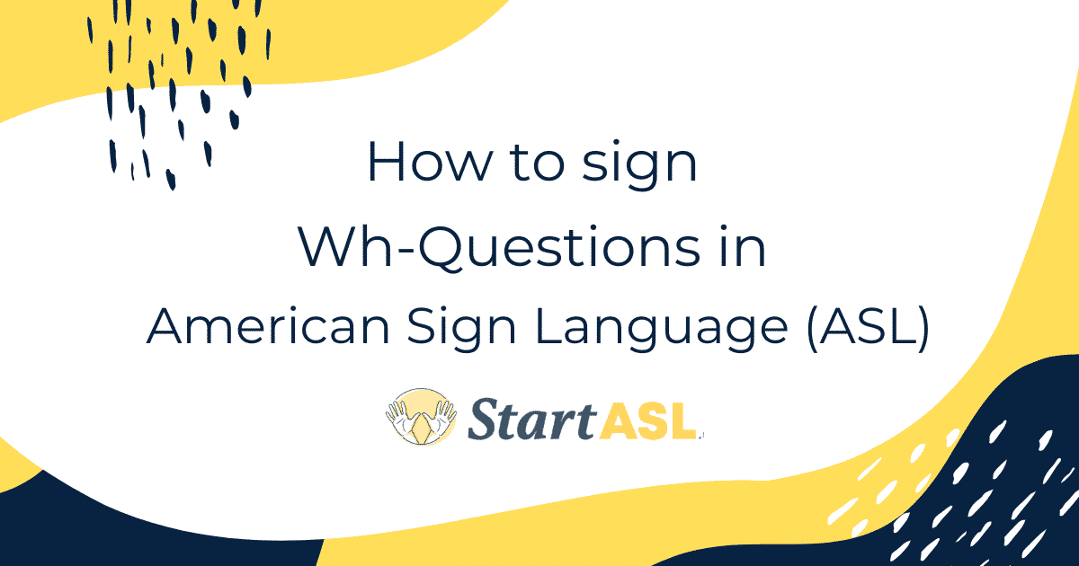 how to sign wh-questions in american sign language