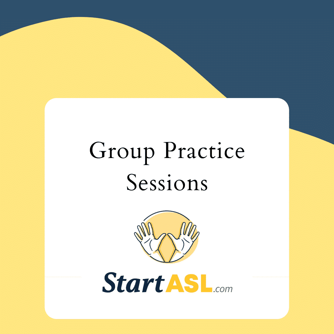 Start ASL Group Practice Sessions