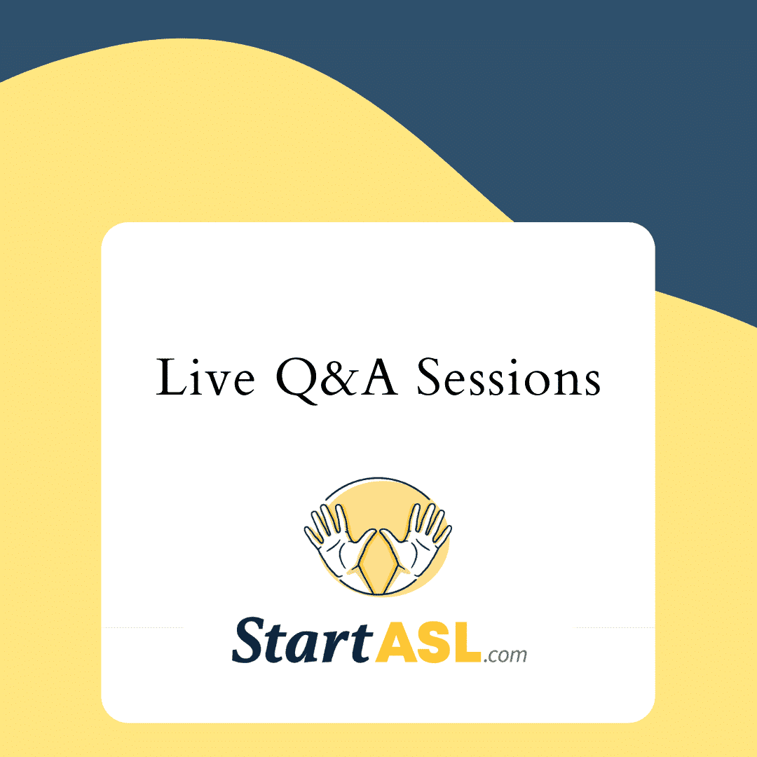 Start ASL Live Q&A Sessions